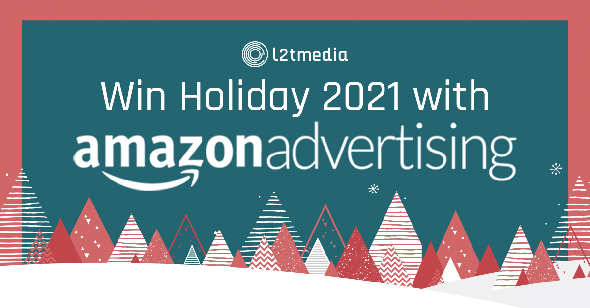 Win Holiday 2021 With Amazon Advertising