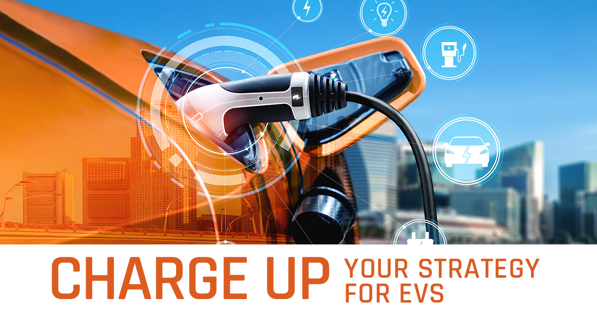 Charge Up Your Strategy for EVs