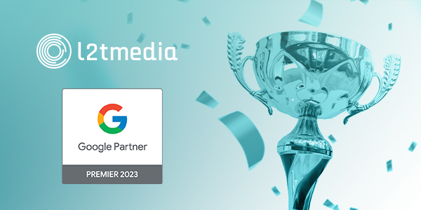 L2TMedia has been named a 2023 Google Premier Partner  
