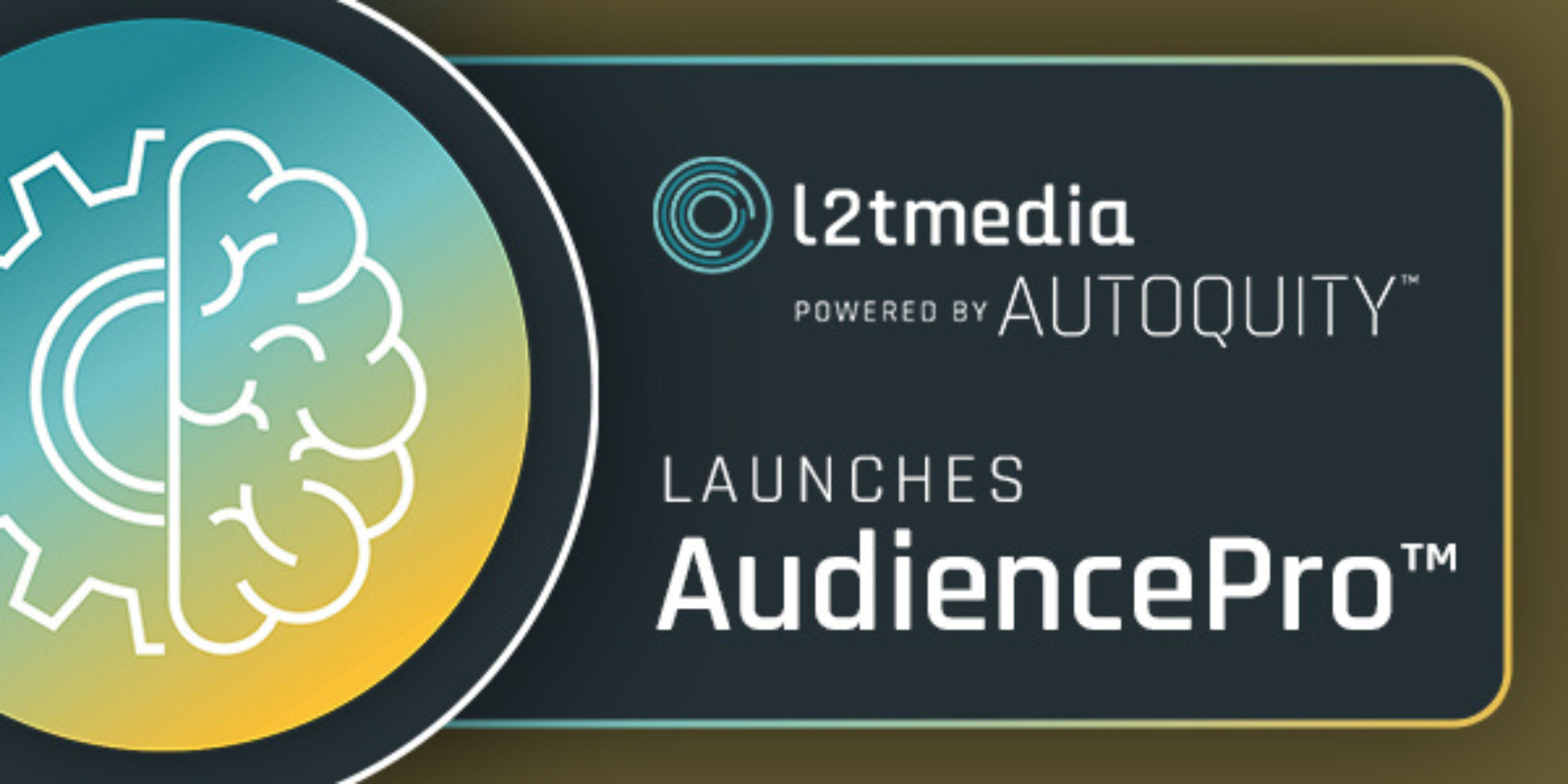 L2TMedia Powered by AutoQuity Launches AudiencePro 